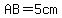 AB+=+5cm