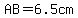 AB+=+6.5cm