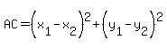 AC=%28x%5B1%5D-x%5B2%5D%29%5E2%2B%28y%5B1%5D-y%5B2%5D%29%5E2