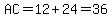 AC=12%2B24=36