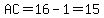 AC=16-1=15
