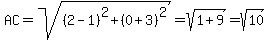 AC=sqrt%28%282-1%29%5E2%2B%280%2B3%29%5E2%29=sqrt%281%2B9%29=sqrt%2810%29