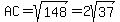 AC=sqrt%28148%29=2sqrt%2837%29