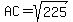 AC=sqrt%28225%29