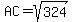 AC=sqrt%28324%29