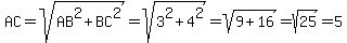 AC=sqrt%28AB%5E2%2BBC%5E2%29=sqrt%283%5E2%2B4%5E2%29=sqrt%289%2B16%29=sqrt%2825%29=5