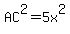 AC%5E2=5x%5E2