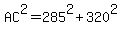 AC%5E2+=+285%5E2+%2B+320%5E2