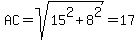 AC+=+sqrt%2815%5E2+%2B+8%5E2%29+=+17