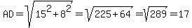 AD=sqrt%2815%5E2%2B8%5E2%29=sqrt%28225%2B64%29=sqrt%28289%29=17