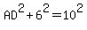 AD%5E2%2B6%5E2=10%5E2
