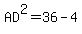 AD%5E2=36-4