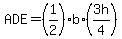 ADE=%281%2F2%29b%2A%283h%2F4%29