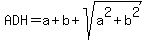 ADH+=+a+%2B+b+%2B+sqrt%28a%5E2+%2B+b%5E2%29