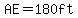 AE=180ft