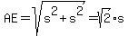 AE=sqrt%28s%5E2%2Bs%5E2%29=sqrt%282%29s