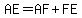 AE+=+AF+%2B+FE