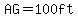 AG=100ft