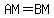 AM+=+BM