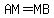 AM+=+MB