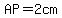 AP=2cm