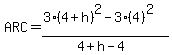 ARC=%283%284%2Bh%29%5E2-3%284%29%5E2%29%2F%284%2Bh-4%29