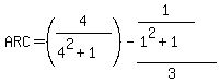 ARC=%284%2F%284%5E2%2B1%29%29-%281%2F%281%5E2%2B1%29%29%2F%283%29