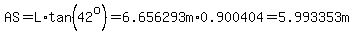 AS=L%2Atan%2842%5Eo%29=6.656293m%2A0.900404=5.993353m