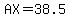 AX=38.5