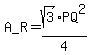 A_R+=+sqrt%283%29PQ%5E2%2F4