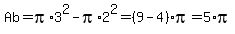 Ab=pi%2A3%5E2-pi%2A2%5E2=%289-4%29%2Api=5%2Api