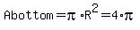 Abottom=pi%2AR%5E2=4%2Api