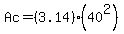 Ac=%283.14%29%2A%2840%5E2%29