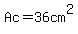 Ac+=+36+cm%5E2