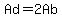 Ad=2Ab