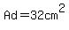 Ad=32+cm%5E2