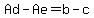 Ad-Ae=b-c