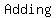 Adding
