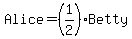 Alice=%281%2F2%29Betty