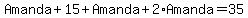 Amanda+%2B15%2B+Amanda%2B+2%2AAmanda=35