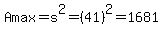 Amax=s%5E2=%2841%29%5E2=1681