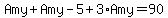 Amy%2B+Amy-5%2B3%2AAmy=90