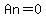 An=0