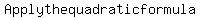 Apply+the+quadratic+formula
