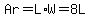 Ar=L%2AW=8L