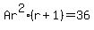 Ar%5E2+%28r%2B1%29+=+36