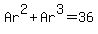 Ar%5E2+%2B+Ar%5E3+=+36