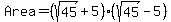 Area=%28sqrt%2845%29%2B5%29%28sqrt%2845%29-5%29