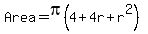 Area=+pi%284%2B4r%2Br%5E2%29+