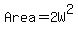 Area=2W%5E2